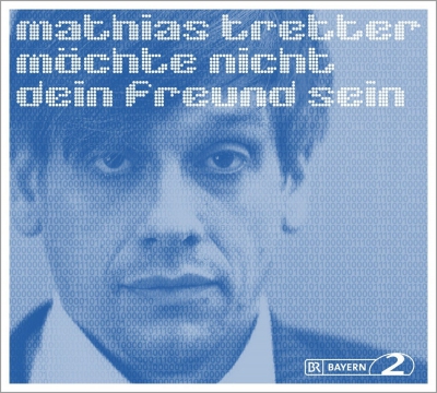 »Mathias Tretter möchte nicht dein Freund sein« (Doppel-CD)
